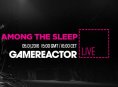 GR Livestream: Among the Sleep