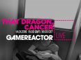 GR Livestream: That Dragon, Cancer