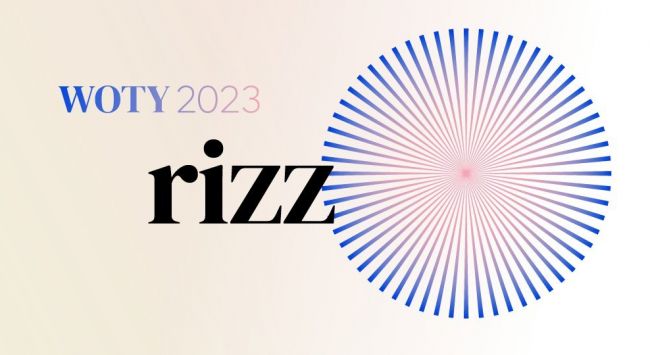 A Palavra do Ano de 2023 é... Rizz