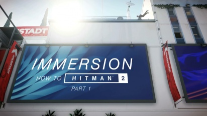 Hitman 2 - How To Hitman: Immersion Trailer