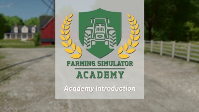 Farming Simulator 22 - Introduction to the Farming Simulator Academy
